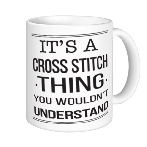 Cross Stitch Mugs - It's A Cross Stitch Thing